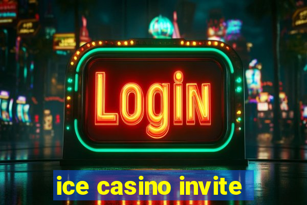 ice casino invite